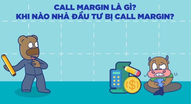 2. Khi nào nhà đầu tư bị call margin? 2. Khi nào nhà đầu tư bị call margin?