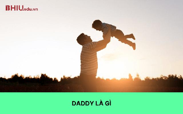 3. Cách sử dụng "daddy" trong một câu 3. Cách sử dụng "daddy" trong một câu