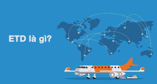4. Các thuật ngữ khác trong lĩnh vực Logistics (ATD, ATA, ECT, ETB)