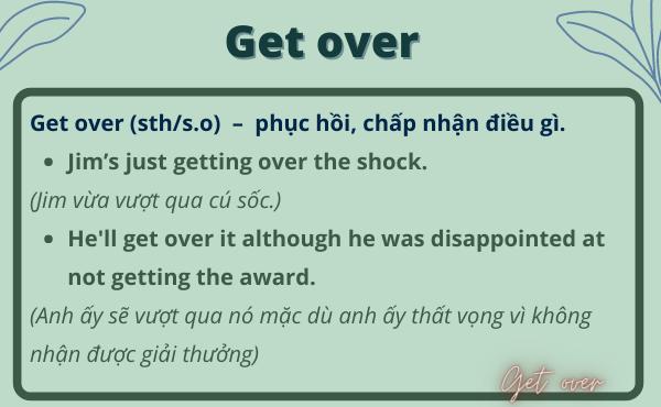 Những cụm từ thông dụng với get over Những cụm từ thông dụng với get over