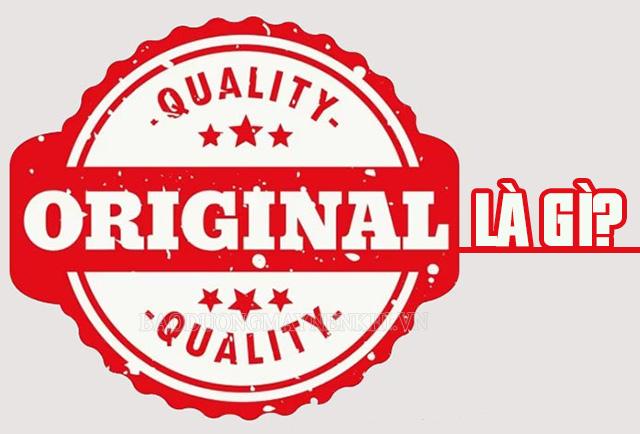 Sự khác biệt giữa original và sao chép Sự khác biệt giữa original và sao chép