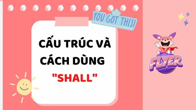 Các trường hợp đặc biệt khi chỉ sử dụng "shall" hoặc chỉ sử dụng "will" để nhấn mạnh Các trường hợp đặc biệt khi chỉ sử dụng "shall" hoặc chỉ sử dụng "will" để nhấn mạnh
