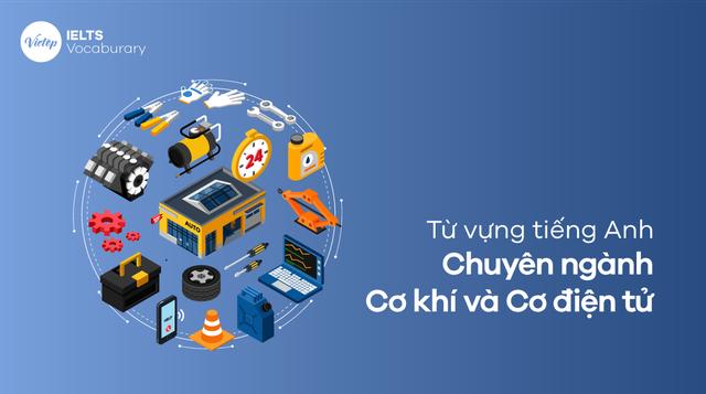 1. Từ điển Anh - Việt: Giới thiệu và phân loại từ vựng trong lĩnh vực Cơ - Điện tử, Xây dựng, Toán & tin