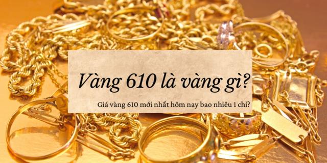 Vàng 610 được pha trộn với những hợp kim nào?